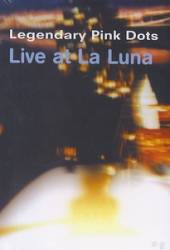 The Legendary Pink Dots : Live at La Luna